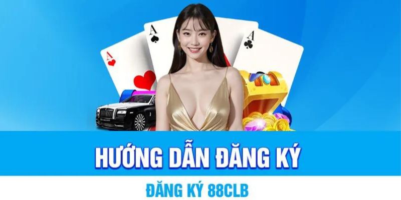 Quy trình đăng ký - đăng nhập tại 88CLB 