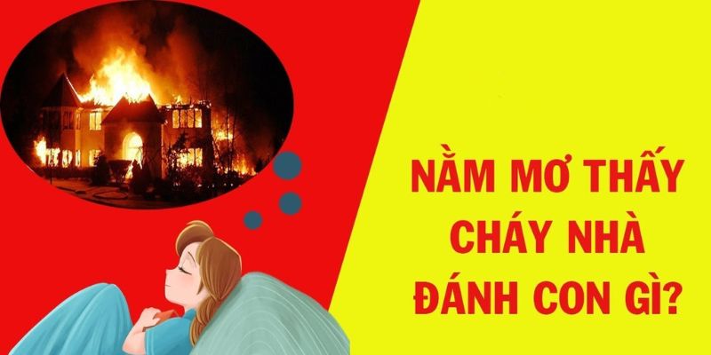 Các tình huống mơ cháy nhà thường gặp